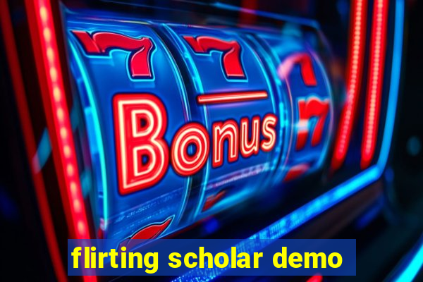 flirting scholar demo